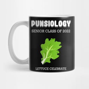 Punsiology senior class of 2022 Lettuce celebrate Mug